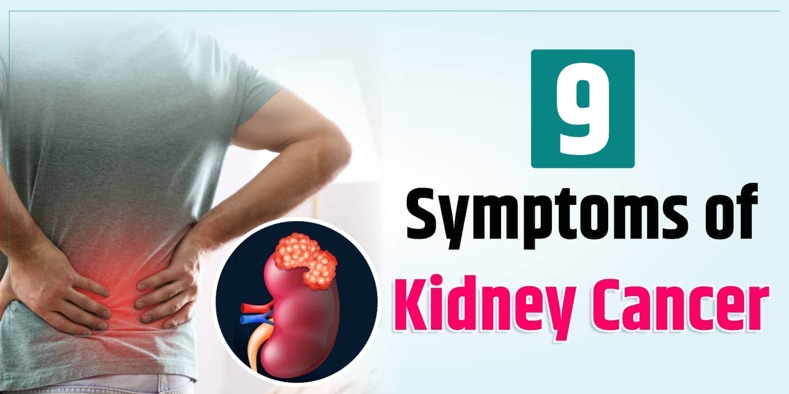 9 Symptoms Of Kidney Cancer